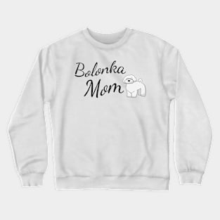 Bolonka Mom Crewneck Sweatshirt
